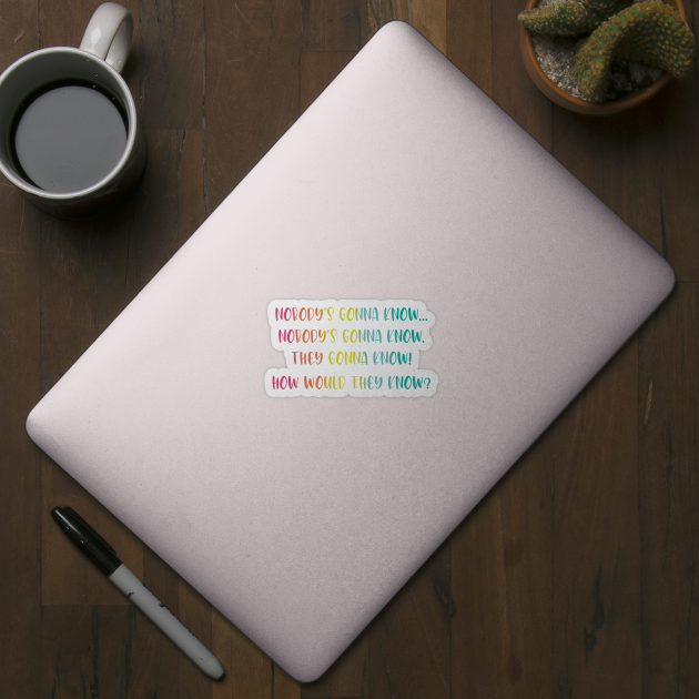 Nobodys gonna know- Viral social media trends in a rainbow color palette by Fruit Tee